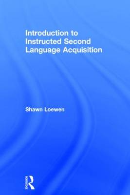 Introduction to Instructed Second Language Acquisition