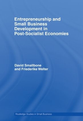 Entrepreneurship and Small Business Development in Post-Socialist Economies