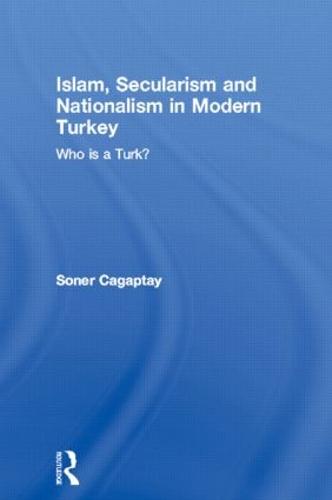 Islam, Secularism and Nationalism in Modern Turkey