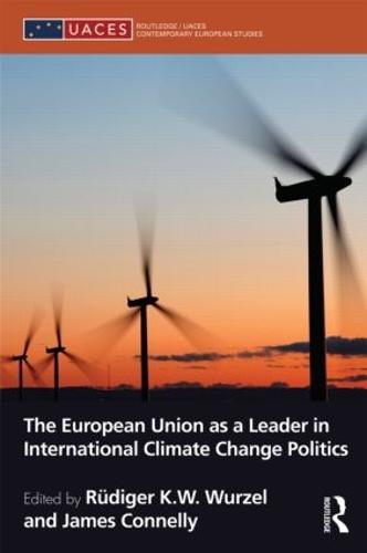 The European Union as a Leader in International Climate Change Politics
