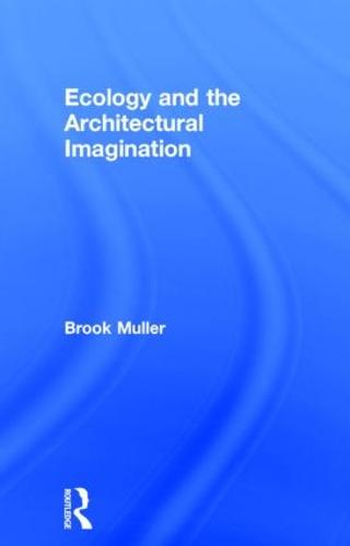 Ecology and the Architectural Imagination
