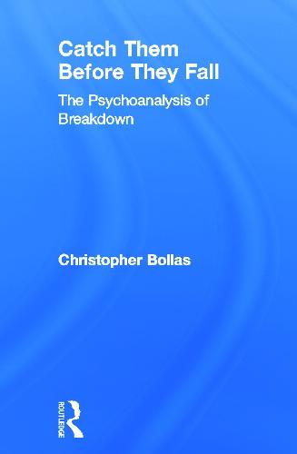Catch Them Before They Fall: The Psychoanalysis of Breakdown