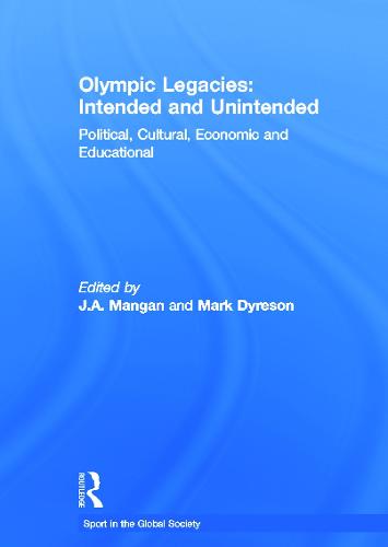 Olympic Legacies: Intended and Unintended