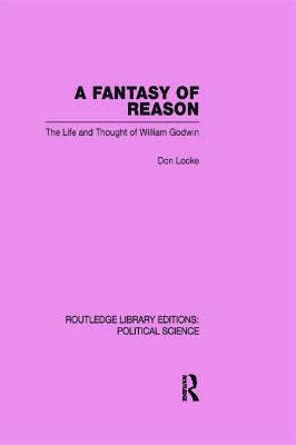 A Fantasy of Reason (Routledge Library Editions: Political Science Volume 29)