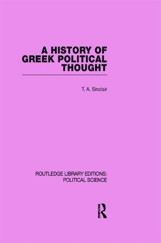 A History of Greek Political Thought (Routledge Library Editions: Political Science Volume 34)