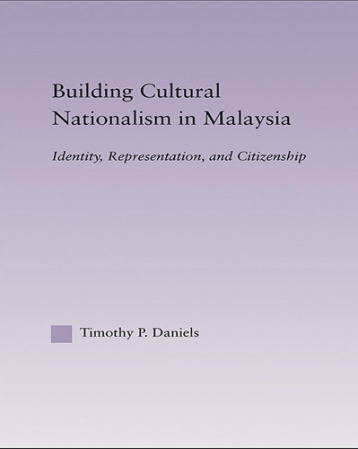 Building Cultural Nationalism in Malaysia