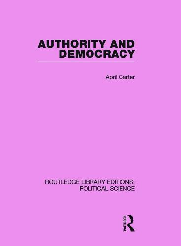 Authority and Democracy (Routledge Library Editions: Political Science Volume 5)
