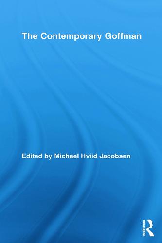 The Contemporary Goffman