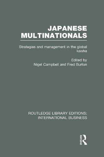 Japanese Multinationals (RLE International Business)