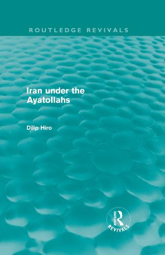 Iran Under the Ayatollahs (Routledge Revivals)