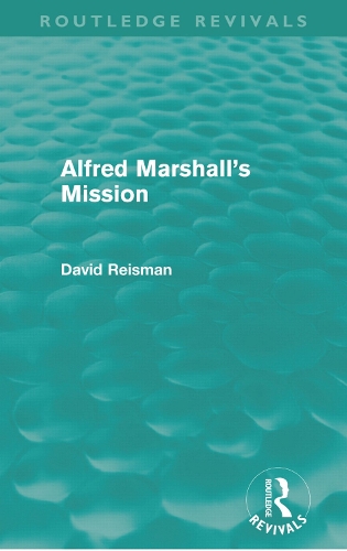 Alfred Marshall's Mission (Routledge Revivals)