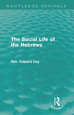 The Social Life of the Hebrews (Routledge Revivals)