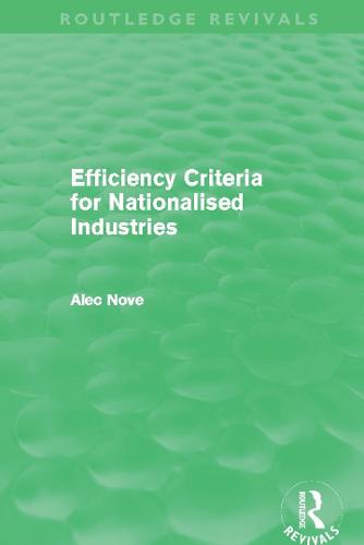 Efficiency Criteria for Nationalised Industries (Routledge Revivals)