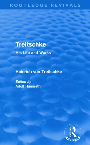 Treitschke: His Life and Works(Routledge Revivals)