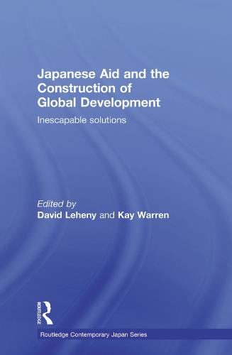 Japanese Aid and the Construction of Global Development