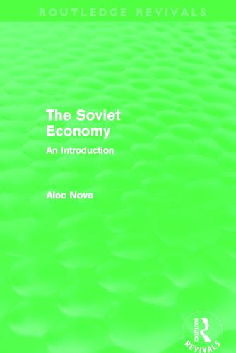 Alec Nove on the Soviet Economy (Routledge Revivals)