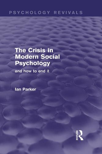 The Crisis in Modern Social Psychology (Psychology Revivals)