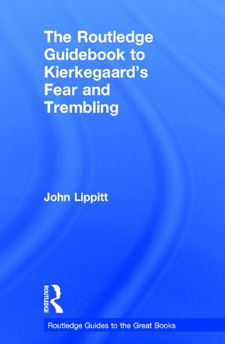 The Routledge Guidebook to Kierkegaard's Fear and Trembling