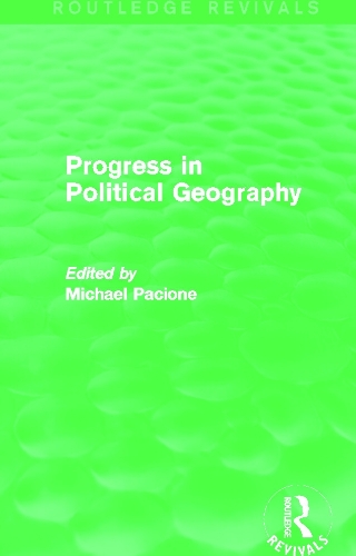 Progress in Political Geography (Routledge Revivals)