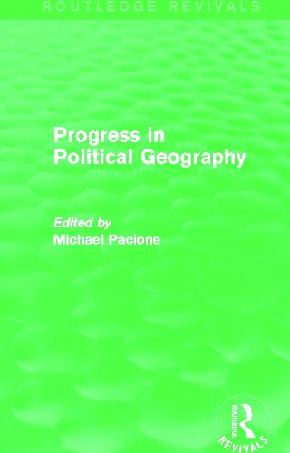 Progress in Political Geography (Routledge Revivals)