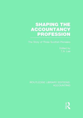 Shaping the Accountancy Profession (RLE Accounting)