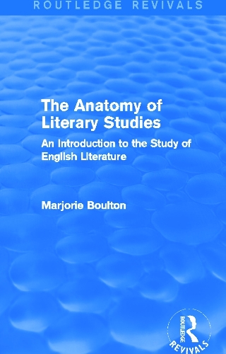 The Anatomy of Literary Studies (Routledge Revivals)
