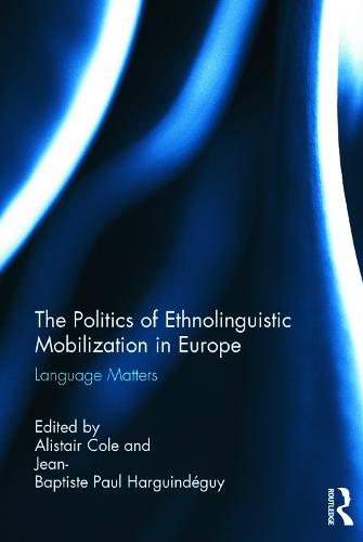 The Politics of Ethnolinguistic Mobilization in Europe