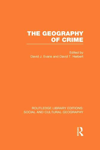 The Geography of Crime (RLE Social & Cultural Geography)