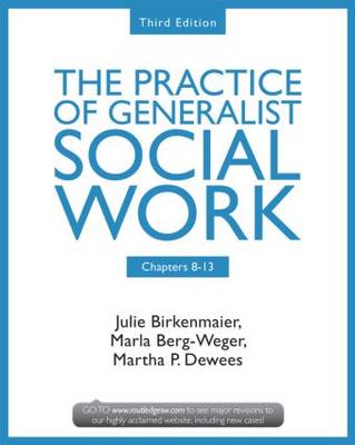 Chapters 8-13: The Practice of Generalist Social Work, Third Edition