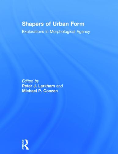 Shapers of Urban Form