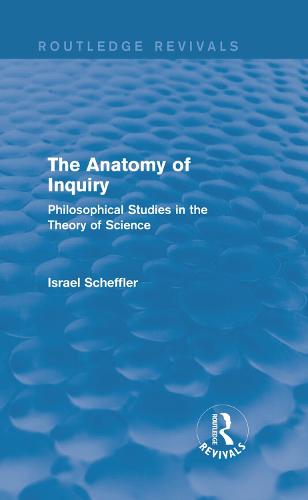 The Anatomy of Inquiry (Routledge Revivals)