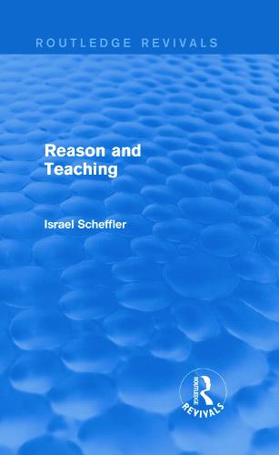 Reason and Teaching (Routledge Revivals)