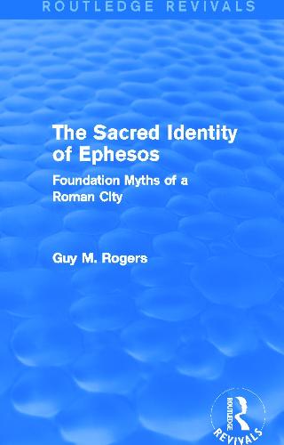 The Sacred Identity of Ephesos (Routledge Revivals)