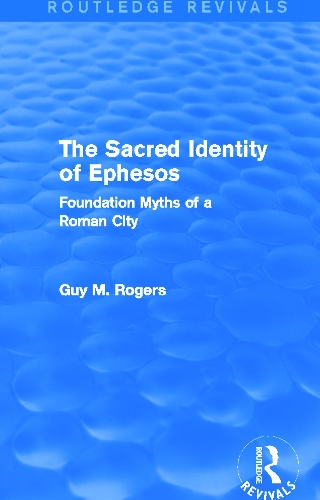The Sacred Identity of Ephesos (Routledge Revivals)