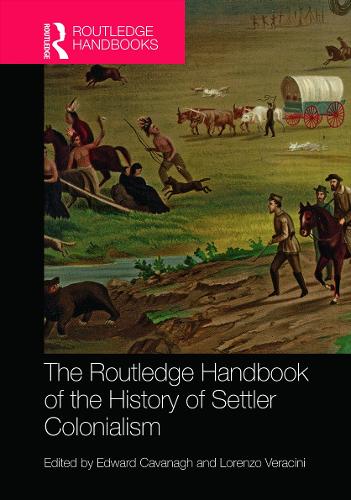 The Routledge Handbook of the History of Settler Colonialism
