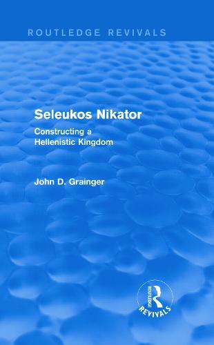Seleukos Nikator (Routledge Revivals)
