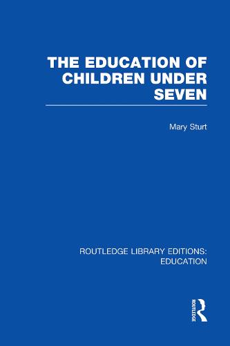 The Education of Children Under Seven