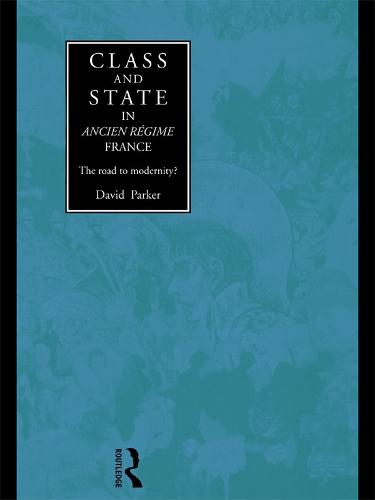 Class and State in Ancien Regime France