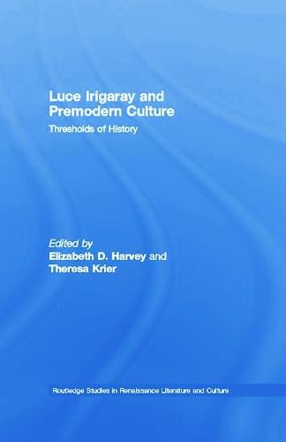 Luce Irigaray and Premodern Culture