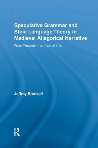 Speculative Grammar and Stoic Language Theory in Medieval Allegorical Narrative