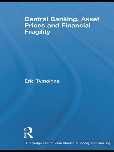Central Banking, Asset Prices and Financial Fragility