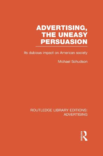 Advertising, The Uneasy Persuasion