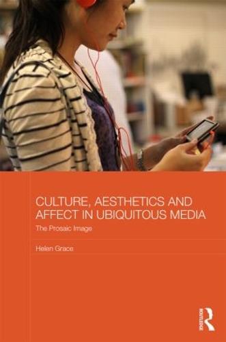 Culture, Aesthetics and Affect in Ubiquitous Media