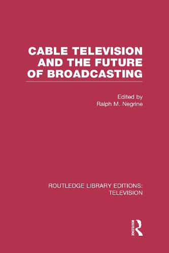 Cable Television and the Future of Broadcasting