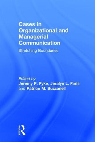 Cases in Organizational and Managerial Communication