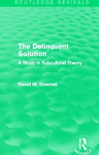 The Delinquent Solution (Routledge Revivals)