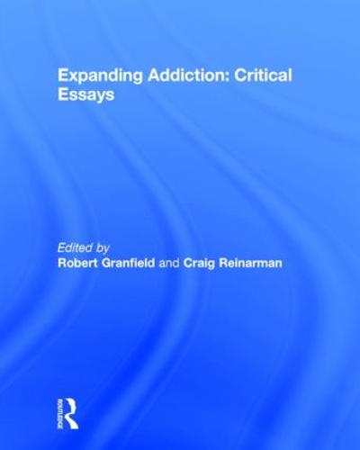 Expanding Addiction: Critical Essays