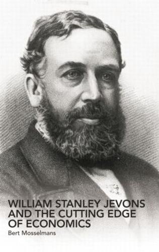 William Stanley Jevons and the Cutting Edge of Economics