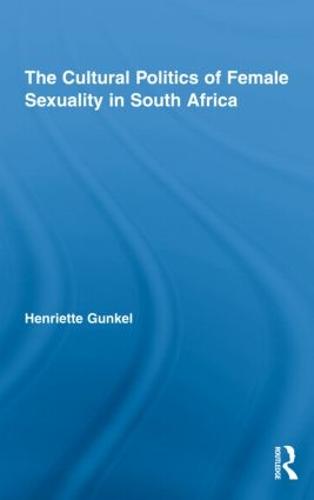 The Cultural Politics of Female Sexuality in South Africa