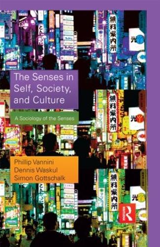 The Senses in Self, Society, and Culture